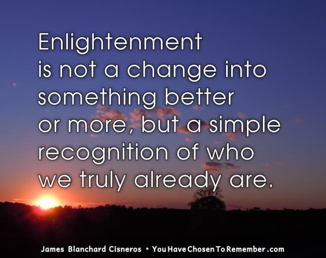 Inspirational Quote about Enlightenment by James Blanchard Cisneros, author of spiritual self help books.