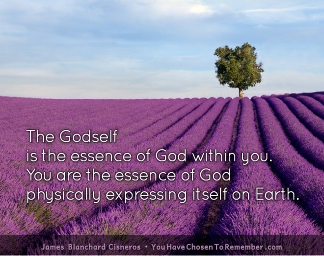 Inspirational Quotes about Embodying Your Godself by James Blanchard Cisneros, author of spiritual self help books.