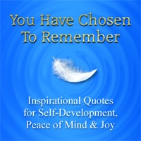 Inspirational Quotes about Forgiveness You Have Chosen to Remember - Inspirational Quotes for Self-Development, Peace of Mind & Joy