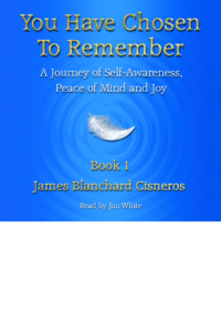 Audio Book of You Have Chosen to Remember: A Journey of Self-Awareness, Peace of Mind and Joy