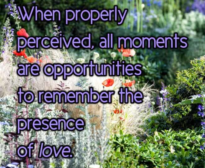 Remember The Presence Of Love - Inspirational Quote