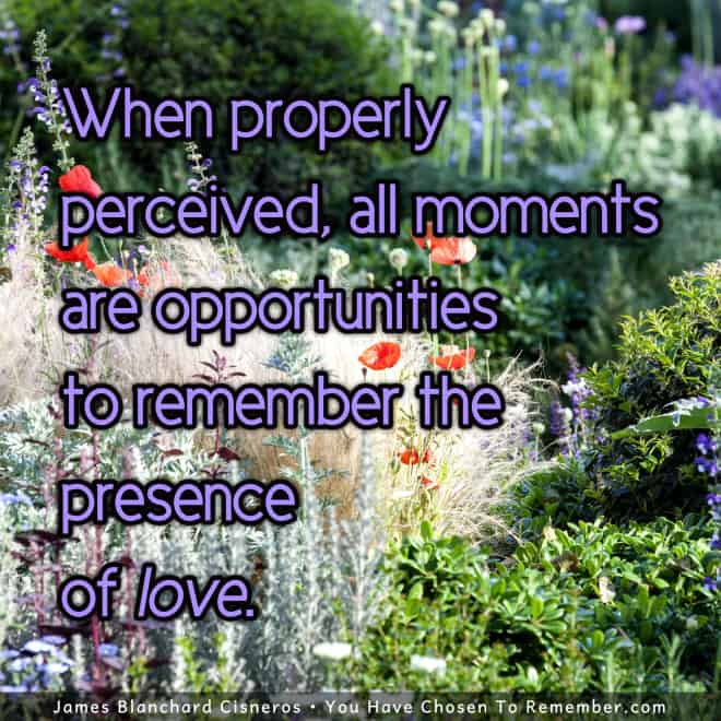 Remember The Presence Of Love - Inspirational Quote