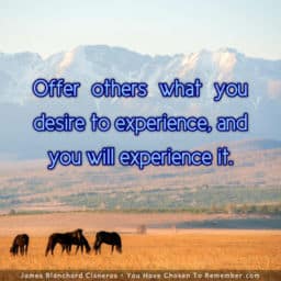 Offer Others What You Desire to Experience - Inspirational Quote