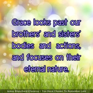 Grace Focuses on Peoples Eternal Nature - Inspirational Quote
