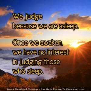 Awaken and Judge No More - Inspirational Quote