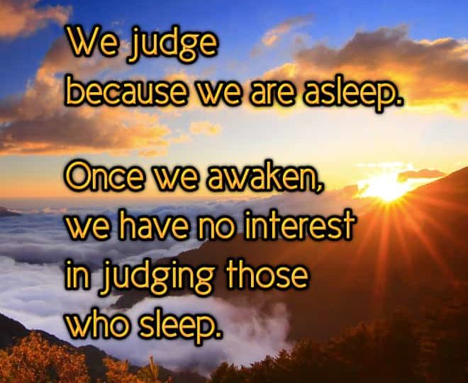 Awaken and Judge No More - Inspirational Quote