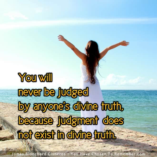 Judgment Does Not Exist In Your Divine Truth - Inspirational Quote