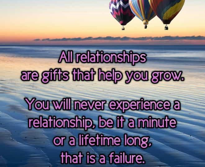 All Relationships are Gifts that Help You Grow - Inspirational Quote