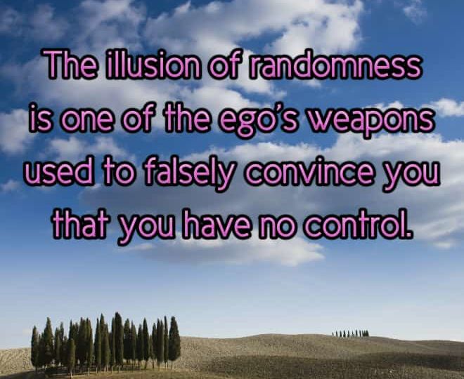The Illusion of Randomness - Inspirational Quote