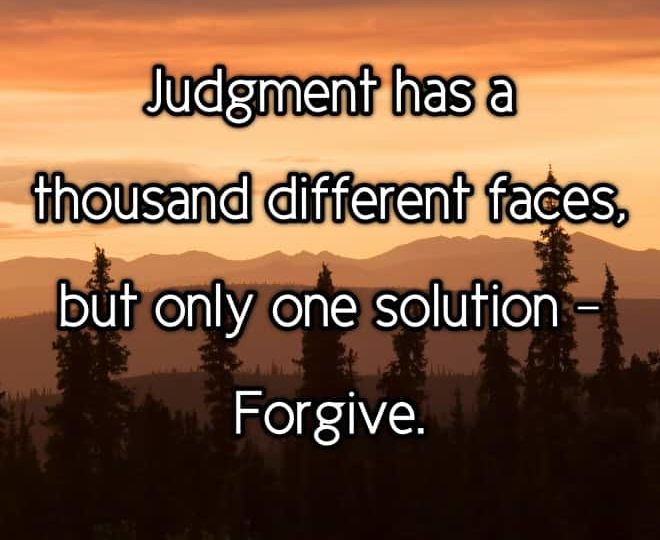 Forgiveness Transforms Judgment - Inspirational Quote