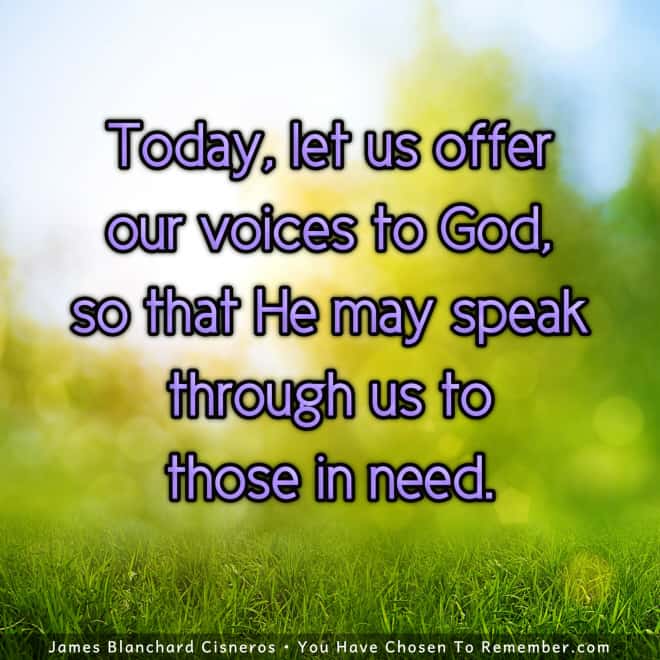 Today, May God Speak Through Us - Inspirational Quote