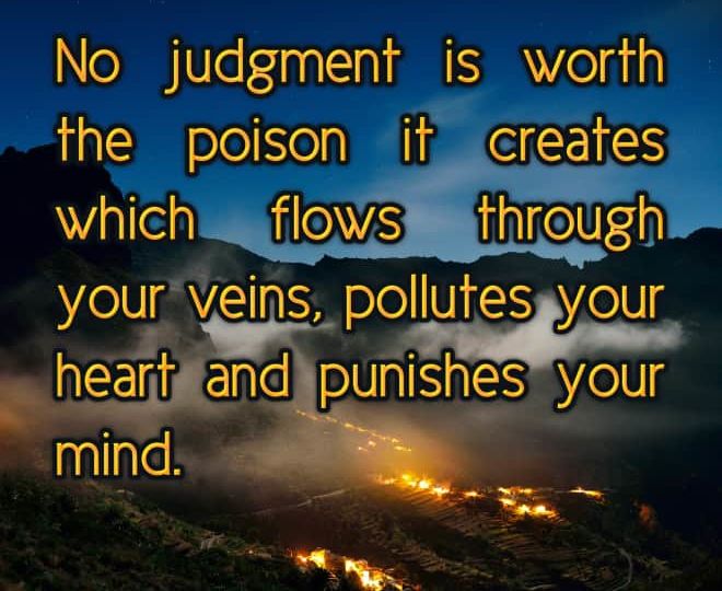 Judgment is Just Not Worth it - Inspirational Quote