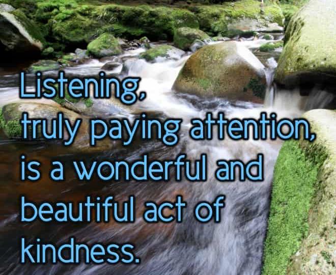 Listening is an Act of Kindness - Inspirational Quote