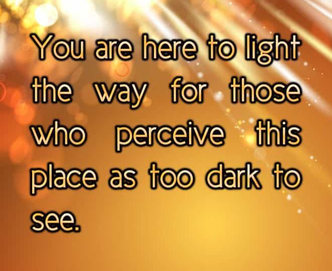 You are Here to Light the Way - Inspirational Growth