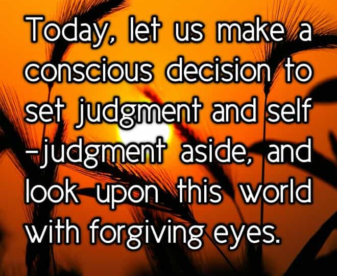 Look Upon this World with Forgiving Eyes - Inspirational Quote