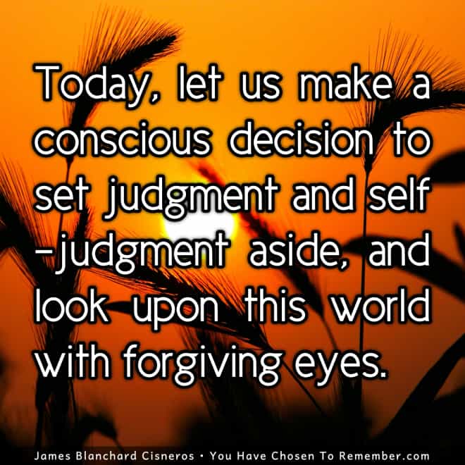 Look Upon this World with Forgiving Eyes - Inspirational Quote