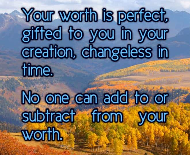 Your Self Worth is Perfect - Inspirational Quote