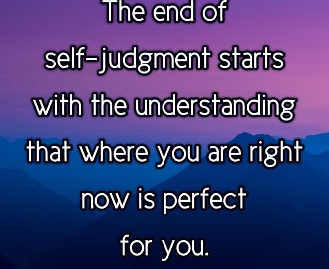 The End of Self-Judgment - Inspirational Quote