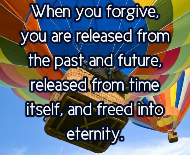 Forgive and Become Eternally Free - Inspirational Quote