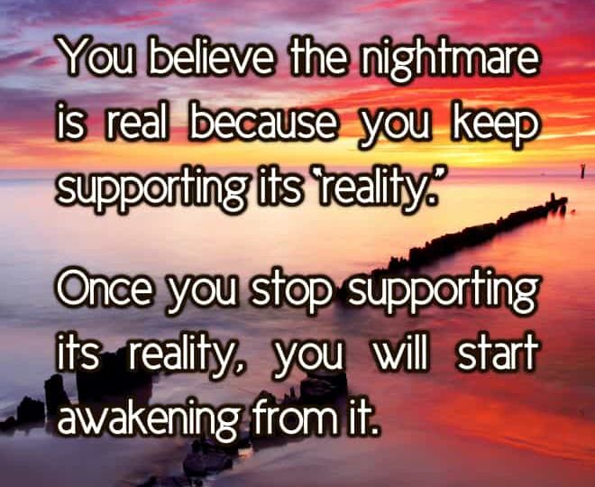 Stop Supporting the Nightmare - Inspirational Quote