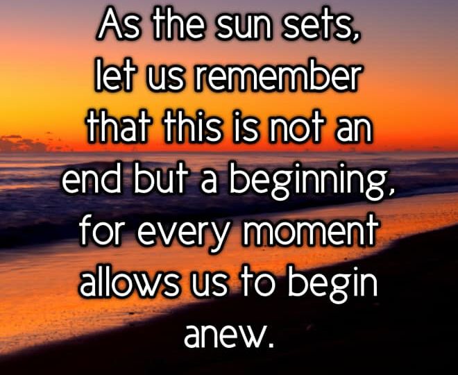 Every Moment Allows You to Begin Anew - Inspirational Quote