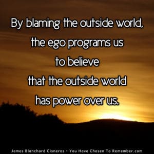 No Longer Blame the Outer World - Inspirational Quote