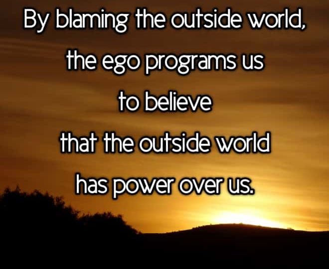 No Longer Blame the Outer World - Inspirational Quote