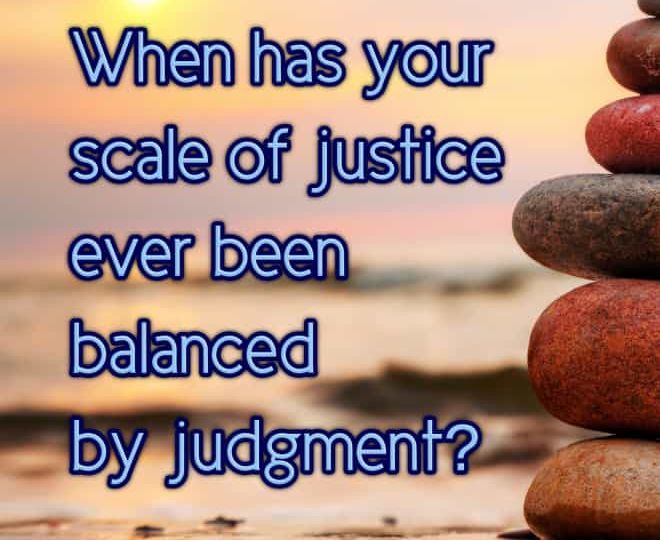 About the Scales of Justice - Inspirational Quote