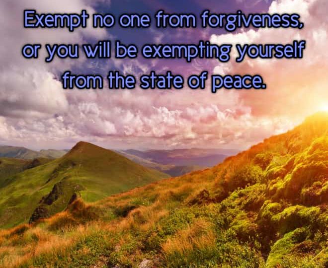 Exempt No One from Forgiveness - Inspirational Quote