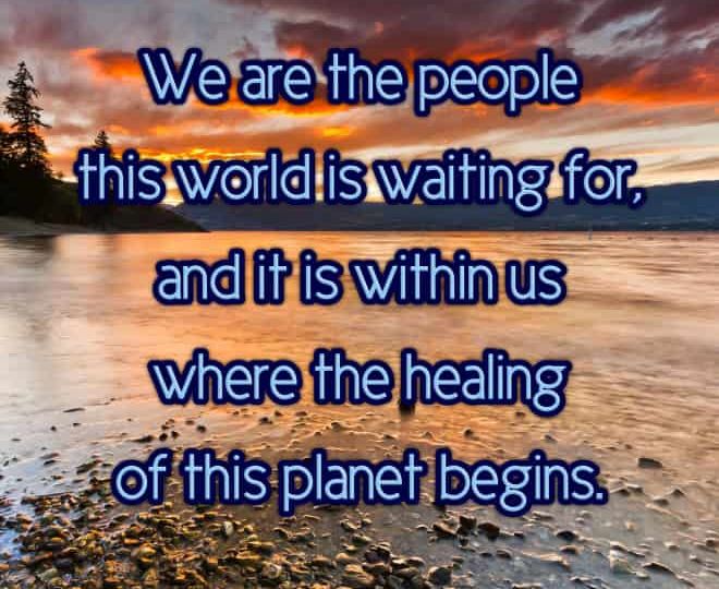 We are the People the World is Waiting for - Inspirational Quote