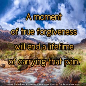 True Forgiveness Will End a Lifetime of Pain - Inspirational Quote