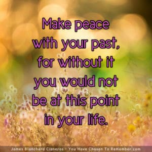 Make Peace With Your Past - Inspirational Quote