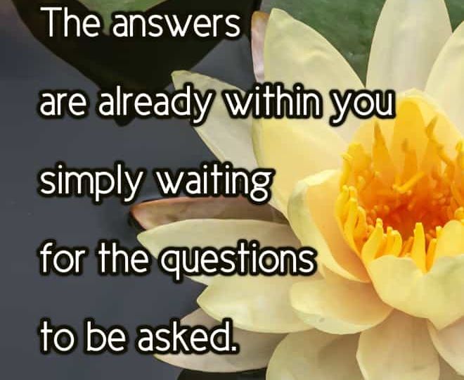 The Answers Are Within You Now - Inspirational Quote