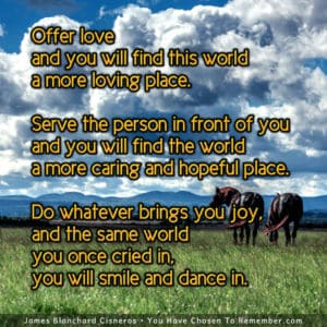 Offer Love and You Will Find This World a More Loving Place - Inspirational Quote