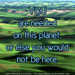 You Are Needed Here - Inspirational Quote