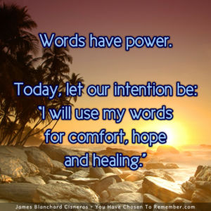 I Use My Words For Comfort, Hope and Healing - Inspirational Quote