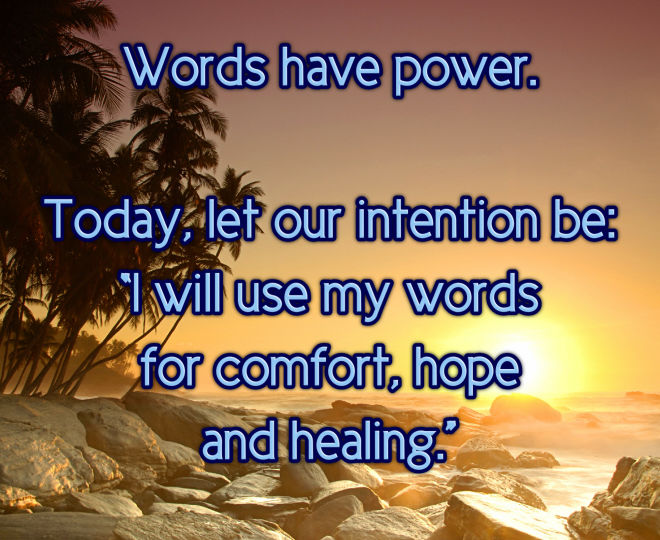 I Use My Words For Comfort, Hope and Healing - Inspirational Quote