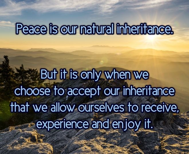 Peace is Our Natural Inheritance - Inspirational Quote