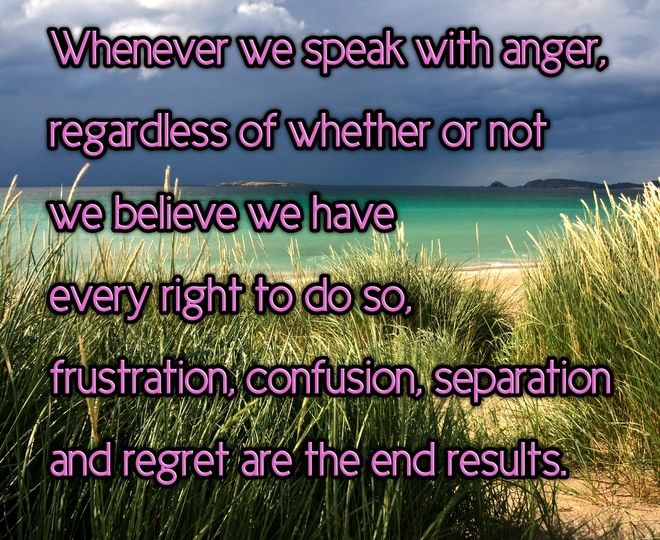 Anger Results in Frustration, Confusion and Regret - Inspirational Quote