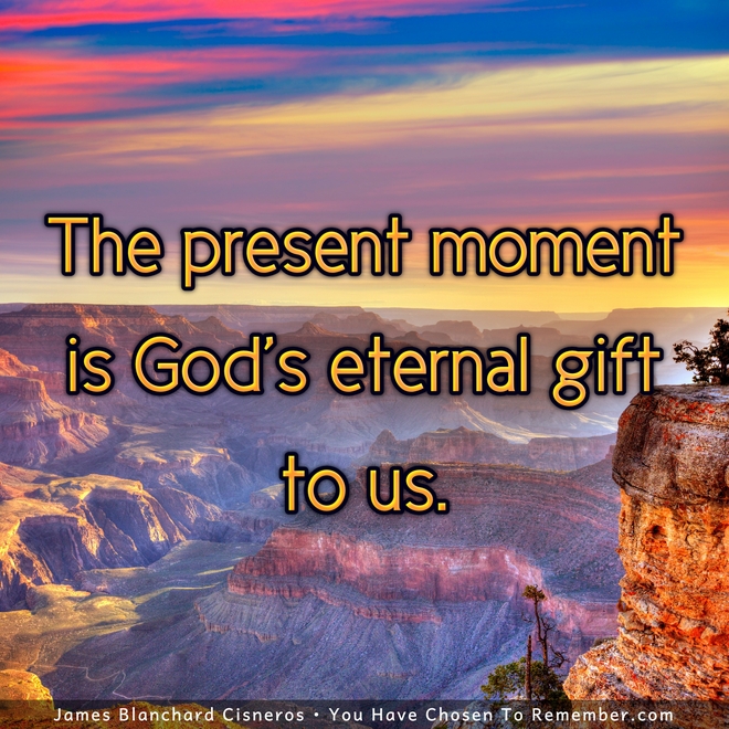 The Present Moment is God's Gift - Inspirational Image