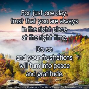Trust that You Are in the Right Place at the Right Time - Inspirational Quote
