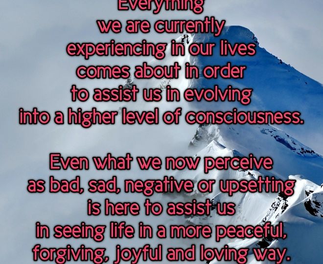 All Our Experiences Assist Us in Raising Our Consciousness - Inspirational Quote