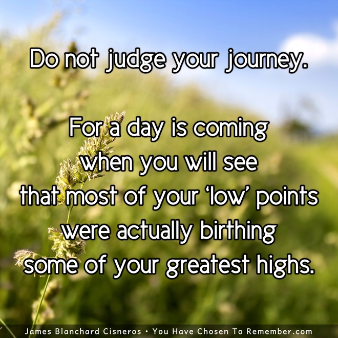 Please do not Judge Your Journey - Inspirational Quote