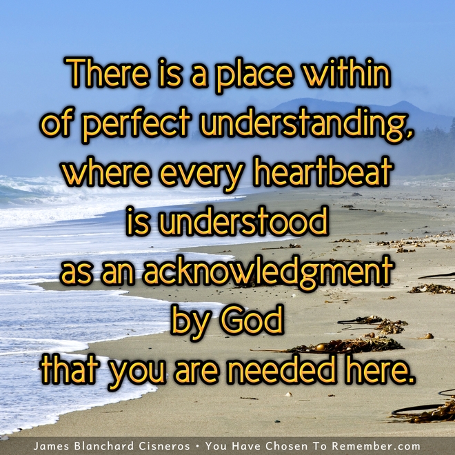 There is a Place Within of Perfect Understanding - Inspirational Quote