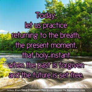 Today, Return to the Present Moment - Inspirational Quote