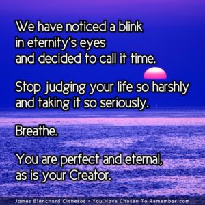 Stop Judging Yourself, for You are Perfect and Eternal - Inspirational Quote