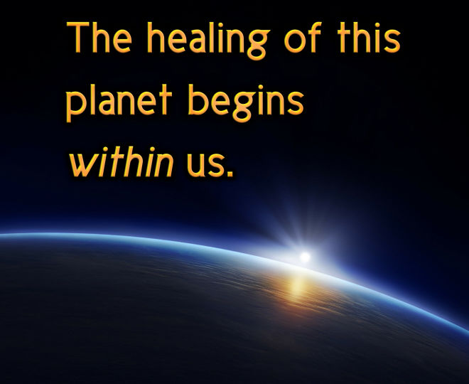 If You Want to Heal the Planet, First Heal Yourself - Inspirational Quote