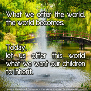 What we Offer the World the World Becomes - Inspirational Quote