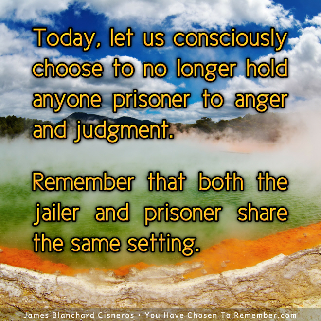 No Longer Hold Anyone Prisoner to Anger and judgment - Inspirational Quote