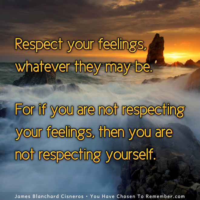 Respect Your Feelings - Inspirational Quote